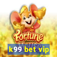 k99 bet vip